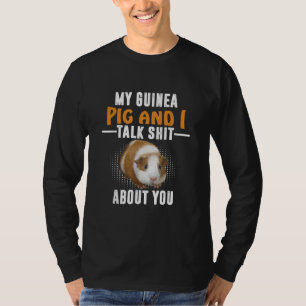 T-shirt Mon Cochon De Guinée Et Moi Parlons De Vous Propri