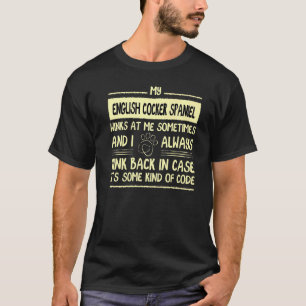 T-shirt Mon Cocker Anglais Spaniel Goutte Sur Moi Parfois 
