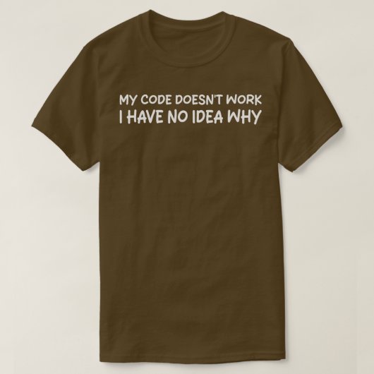 T-shirt mon code ne fonctionne pas je n'ai aucune idée pou (Design devant)