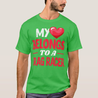 T-shirt Mon coeur appartient à drag racer Drag Racing Love