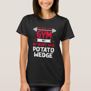 T-shirt Mon Coeur Dit Potato Wedge Entraînement Humour Gym