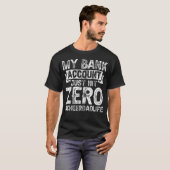 T-shirt Mon compte bancaire vient d'atteindre zéro, papa c (Devant entier)