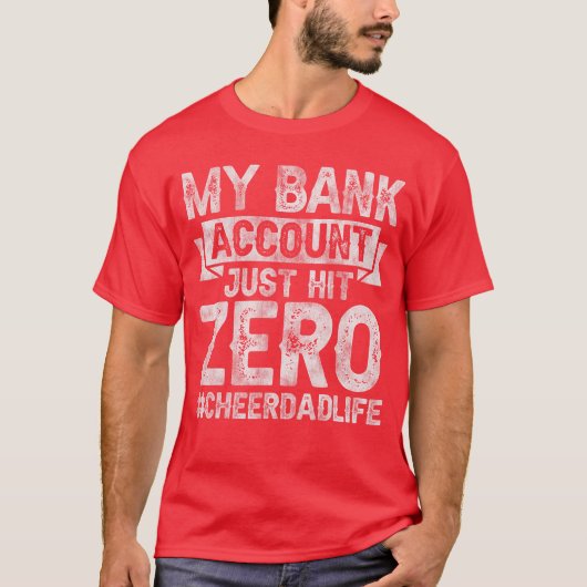 T-shirt Mon compte bancaire vient de toucher zéro, félicit (Devant)