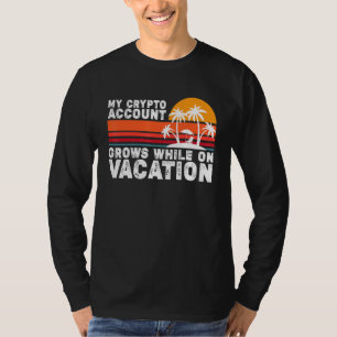 T-shirt Mon Compte Crypto Augmente Pendant Les Vacances