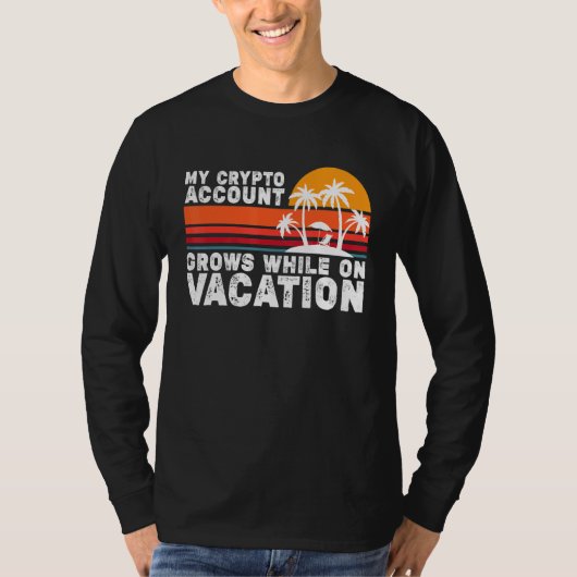 T-shirt Mon Compte Crypto Augmente Pendant Les Vacances (Devant)