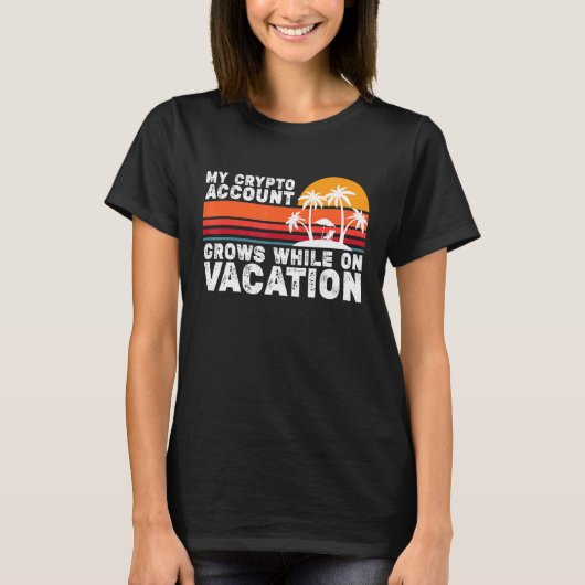 T-shirt Mon Compte Crypto Augmente Pendant Les Vacances (Devant)