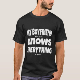 T-shirt Mon copain Sait Tout Slogan Boyfriend