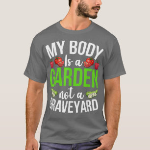 T-shirt Mon corps est un jardin, pas un cimetière Veggie d