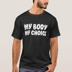 T-shirt Mon corps Mon choix Citation Femmes Droits Pro Cho