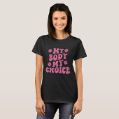 T-shirt Mon corps Mon choix Pro-Choice Feminist (Devant entier)