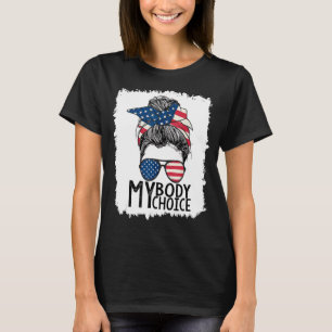 T-shirt Mon corps Mon choix Pro Choice Messy Bun Us Flag F