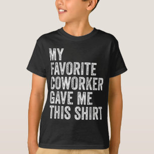 T-shirt Mon Cotravailleur Favori M'A Donné Cette Employée