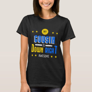 T-shirt Mon Cousin Est En Bas De L'Avenir Du Syndrome De D