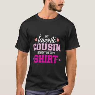 T-shirt Mon Cousin Favori M'A Acheté Ce Cadeau