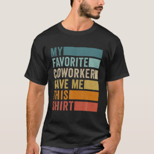T-shirt Mon Coworker Favori M'A Donné Cela