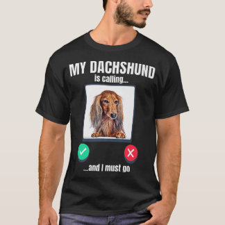 T-shirt Mon Dachshund appelle et je dois aller aux cheveux