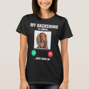 T-shirt Mon Dachshund appelle et je dois aller aux cheveux