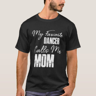 T-shirt Mon Danseuse Favorite M'Appelle Maman Danse Maman