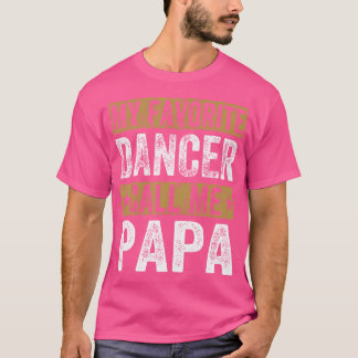 T-shirt Mon Danseuse Favorite M'Appelle Papa Cool Dance Gr