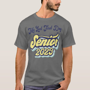 T-shirt Mon Dernier Premier Jour Senior 2023 Retour À La C