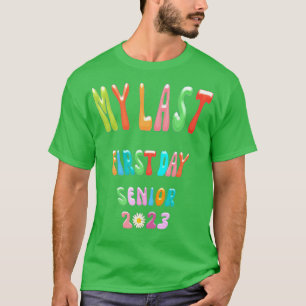T-shirt Mon Dernier Premier Jour Senior 2023 Retourner À L