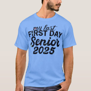 T-shirt mon dernier premier jour senior 2025 1