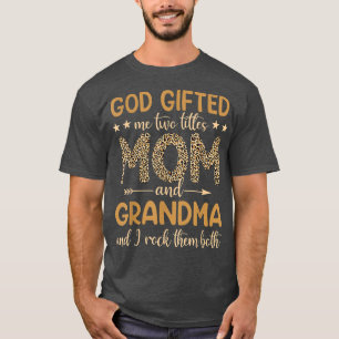 T-shirt Mon Dieu Drôle M'A Donné Deux Titres Maman Et Gran