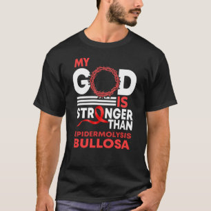 T-shirt Mon Dieu est plus fort que l'Epidermolyse Bullosa