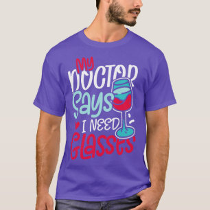 T-shirt Mon docteur dit qu'il faut des lunettes cadeaux ge