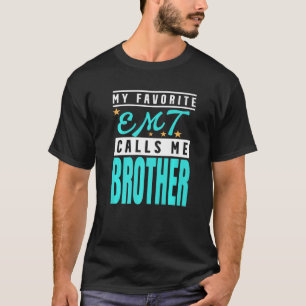 T-shirt Mon Emt Favori M'Appelle Frère Emt Brother