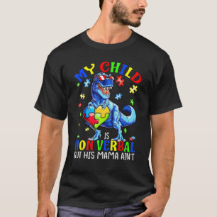 T-shirt Mon enfant est non verbal mais sa maman n'est pas