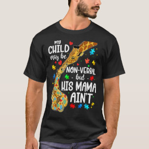 T-shirt Mon enfant peut être non verbal mais sa mère n'est