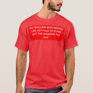 T-shirt Mon Enseignant Était Mauvais Je N'Ai Pas Été Payé