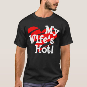 T-shirt Mon épouse chaude ! Chemise de coeur, brag, type,