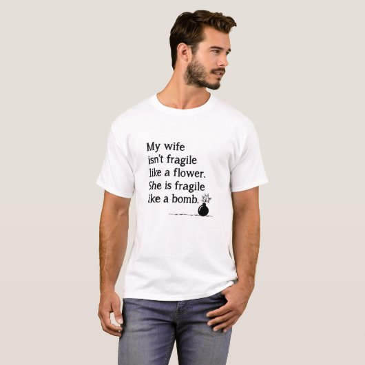 T-shirt Mon épouse est fragile comme une bombe (Devant entier)