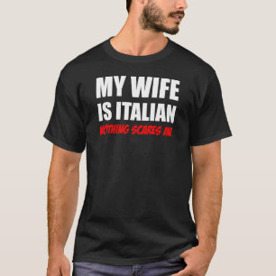 T-shirt Mon épouse est italienne rien m'effraye
