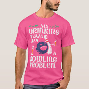 T-shirt Mon Équipe A Un Problème De Bowling Drôle Bowler P