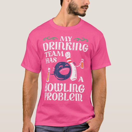 T-shirt Mon Équipe A Un Problème De Bowling Drôle Bowler P (Devant)