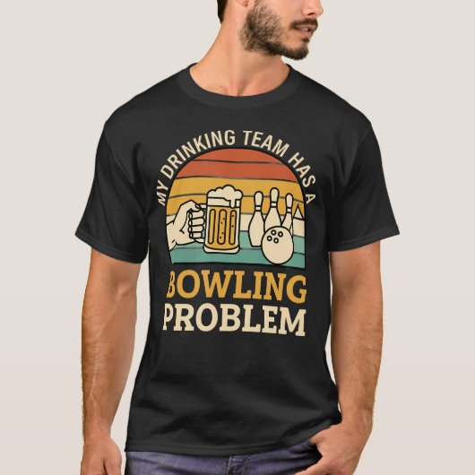 T-shirt Mon équipe de beuverie a un problème de bowling dr (Devant)