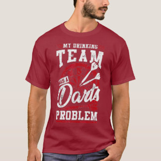T-shirt Mon équipe de boisson a un problème de fléchettes