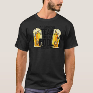T-shirt Mon Équipe De Boissons A Un Problème De Billard Bi