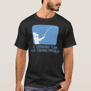 T-shirt Mon équipe potable a un problème de pêche