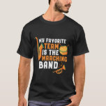 T-shirt Mon Équipe Préférée Est La Bande De Marches Drôle<br><div class="desc">Mon Équipe Préférée Est La Bande De Marches. Conception amusante de fanfare pour ceux qui jouent du saxophone, de la trompette ou du tambour dans un groupe, un orchestre ou une représentation musicale. Cool vintage de musique de bande rétro marchandises pour groupe geek, groupe nerd ou camp de bande. Parfait...</div>