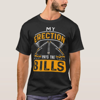 T-shirt Mon Érection Paie Les Bills Opérateur De Grue
