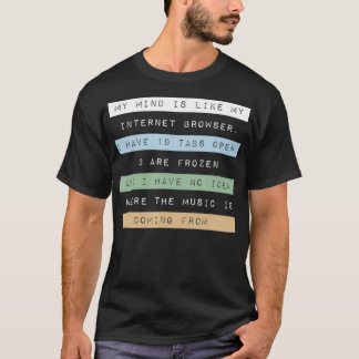 T-shirt Mon esprit est comme mon navigateur Internet