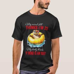 T-shirt Mon esprit pense toujours que j'ai 25 ans, mon cor