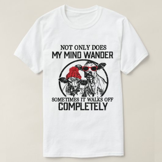 T-shirt Mon Esprit Se Promène Parfois, Il Se Déplace Compl (Design devant)