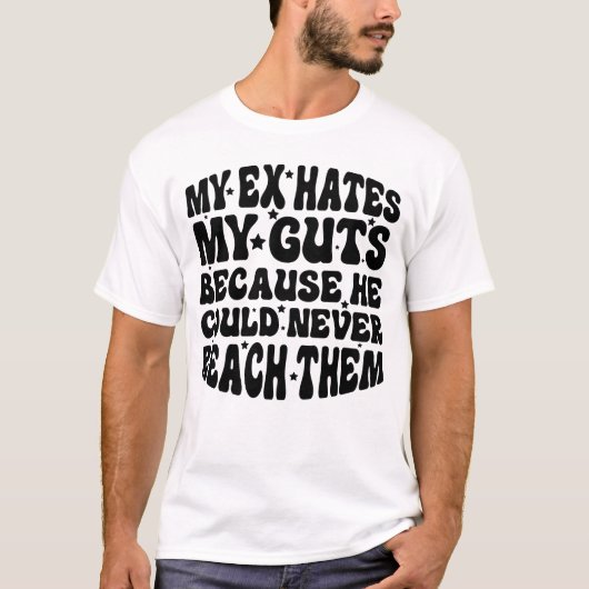 T-shirt Mon Ex Déteste Mes Traces Parce Qu'Il Ne Pourrait  (Devant)