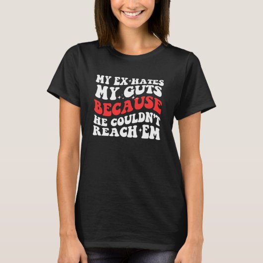 T-shirt Mon Ex Déteste Mes Traces Parce Qu'Il Ne Pouvait P (Devant)