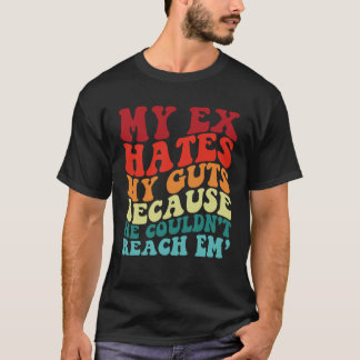 T-shirt Mon Ex Déteste Mes Traces Parce Qu'Il Ne Pouvait P